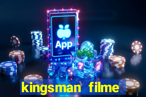 kingsman filme completo dublado superflix